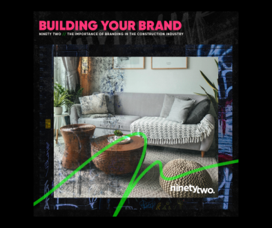 Building Your Brand-The Importance of Branding in the Construction Industry- NinetyTwo Blog - Featured IMG