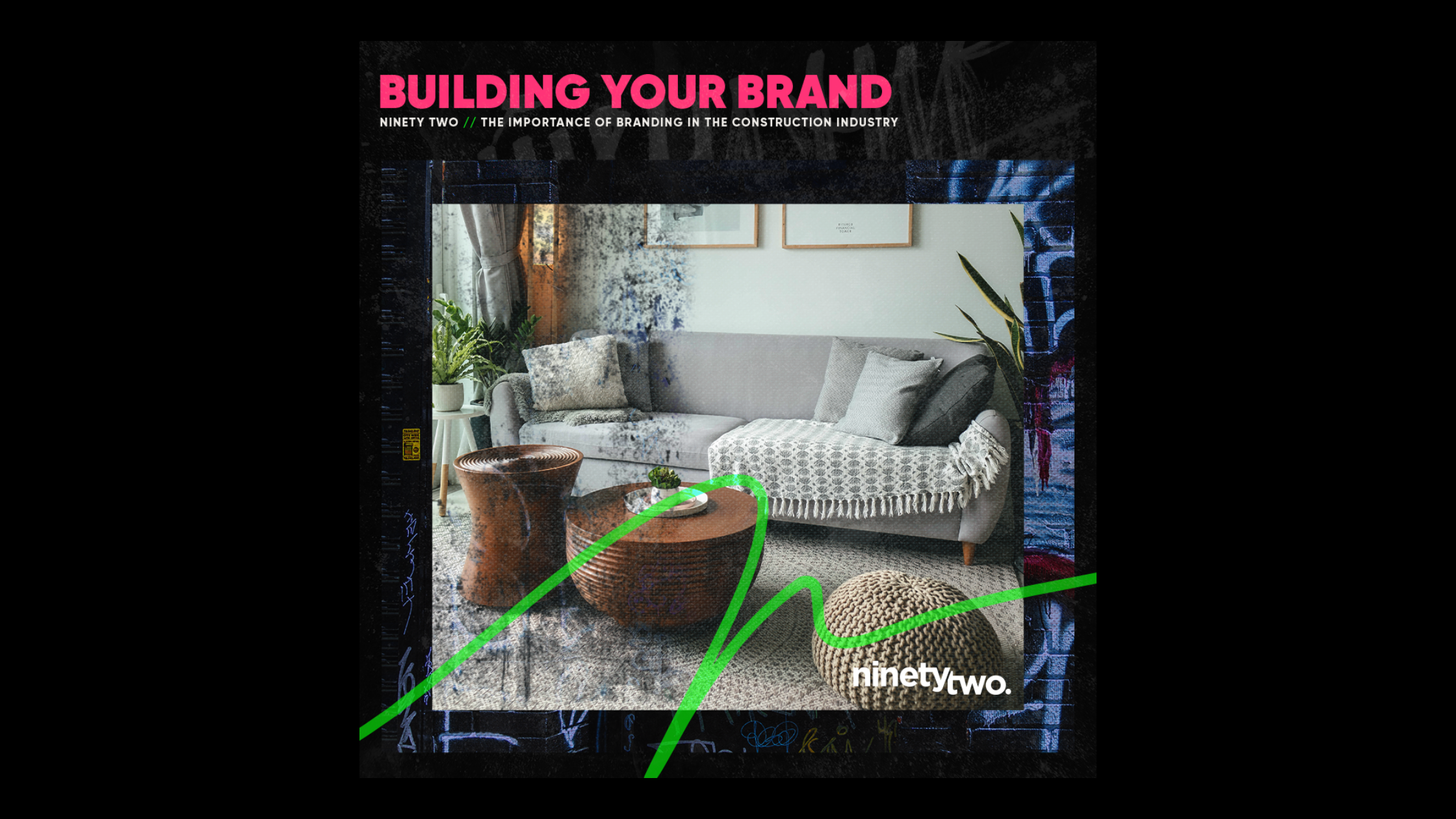 Building Your Brand-The Importance of Branding in the Construction Industry- NinetyTwo Blog - Featured IMG