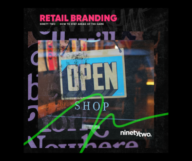 Retail Branding in the Age of Social Media-How to Stay Ahead of the Game - NinetyTwo Blog - Featured IMG