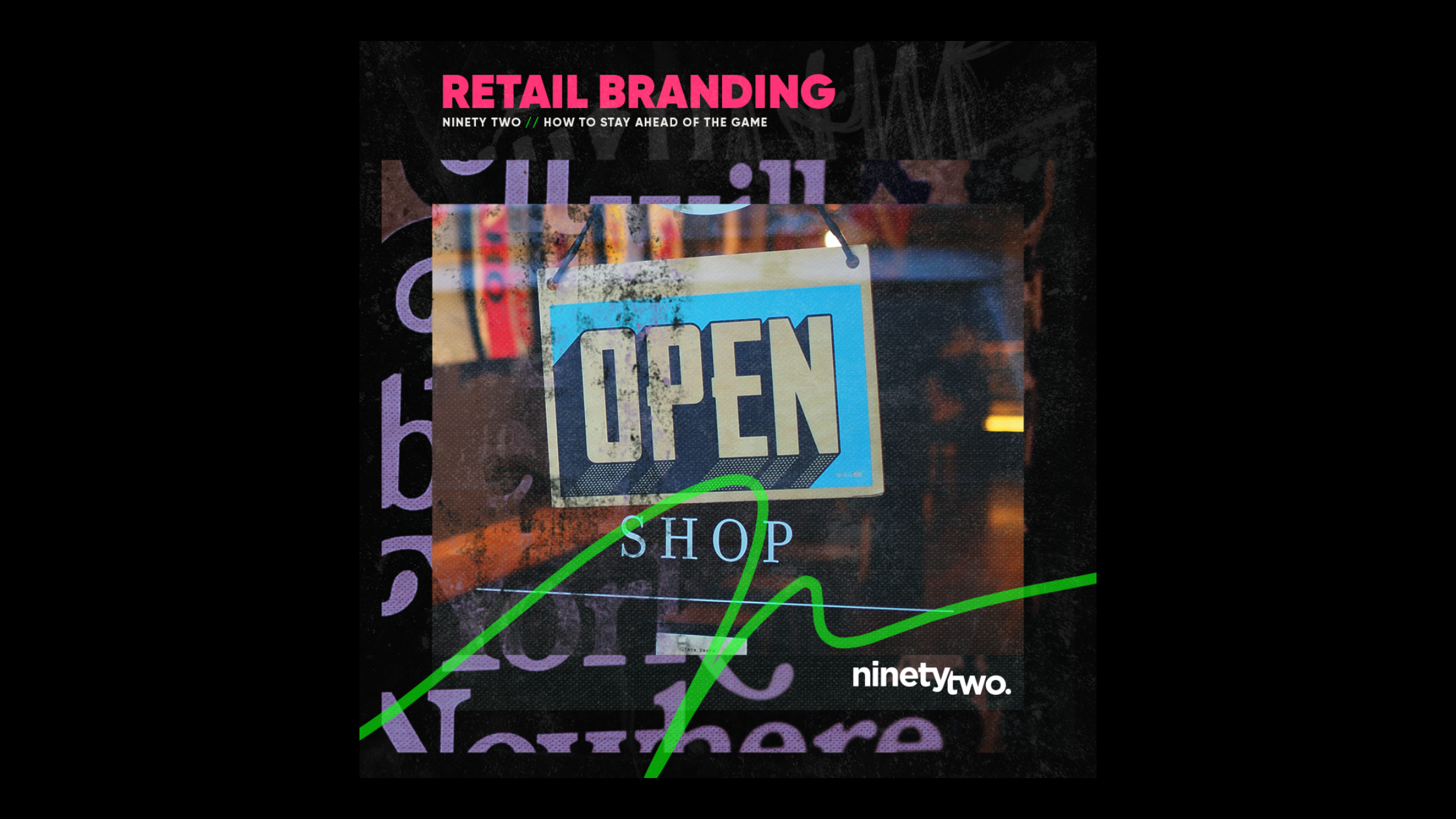 Retail Branding in the Age of Social Media-How to Stay Ahead of the Game - NinetyTwo Blog - Featured IMG